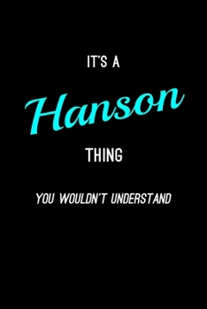 Paperback It's A Hanson Thing, You Wouldn't Understand: Personalized Notebook Journal With Name Blank Lined Customized Diary Logbook Gifts Book