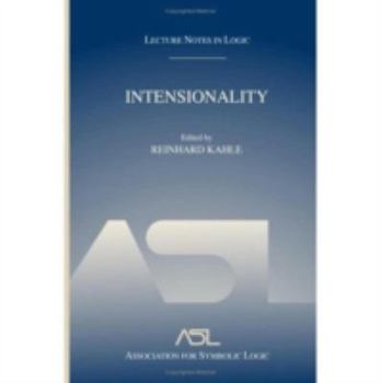 Intensionality (Lecture Notes in Logic 22) - Book #22 of the Lecture Notes in Logic