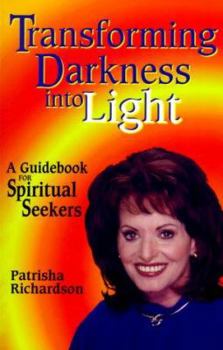 Paperback Transforming Darkness into Light : A guidebook for Spiritual Seekers Book