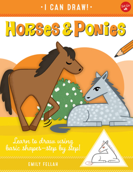 Paperback Horses & Ponies: Learn to Draw Using Basic Shapes--Step by Step! Book