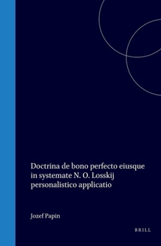 Hardcover Doctrina de Bono Perfecto Eiusque in Systemate N.O. Losskij Personalistico Applicatio [Latin] Book