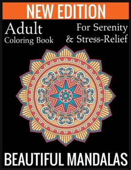 Paperback New Edition Adult Coloring Book For Serenity & Stress-Relief Beautiful Mandalas: (Adult Coloring Book Of Mandalas ) Book