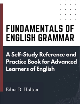 Paperback Fundamentals of English Grammar: A Self-Study Reference and Practice Book for Advanced Learners of English Book