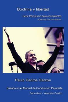 Paperback Doctrina Y Libertad: Peronismo Para Principiantes [Spanish] Book