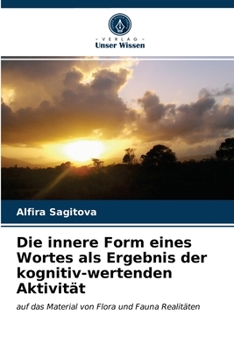 Paperback Die innere Form eines Wortes als Ergebnis der kognitiv-wertenden Aktivität [German] Book