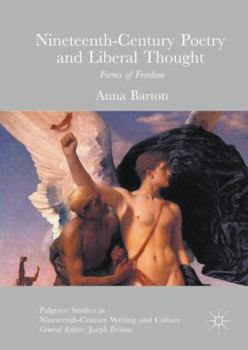 Hardcover Nineteenth-Century Poetry and Liberal Thought: Forms of Freedom Book