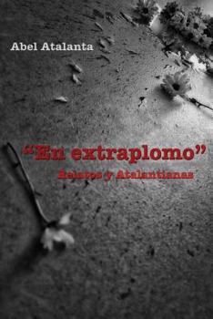 Paperback En extraplomo: Relatos y atalantianas (Spanish Edition) [Spanish] Book
