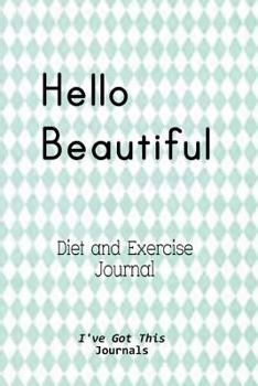 Paperback Diet and Exercise Journal: Hello Beautiful Cover Book