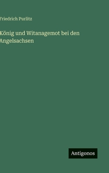 Hardcover König und Witanagemot bei den Angelsachsen [German] Book