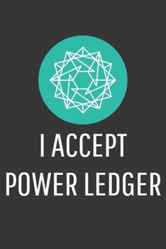 Paperback I Accept Power Ledger Notebook: Lined Journal, 120 Pages, 6 x 9, Affordable Cryptocurrency, Blockchain Crypto Gift Journal Matte Finish Book