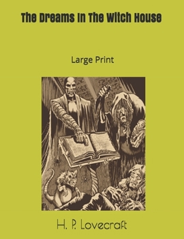 The Dreams In The Witch House: Large Print
