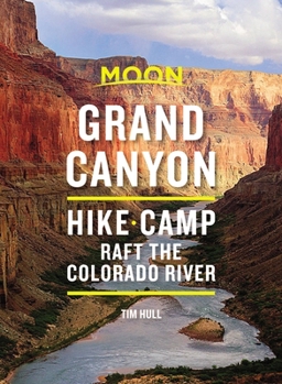 Paperback Moon Grand Canyon: Hike, Camp, Raft the Colorado River Book