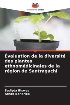 Évaluation de la diversité des plantes ethnomédicinales de la région de Santragachi (French Edition)