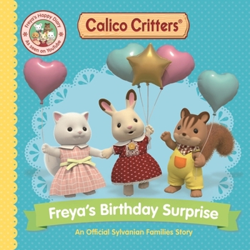 Paperback Calico Critters: Freya's Birthday Surprise: An Official Calico Critters Story Book