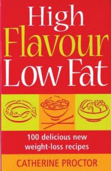 Paperback High Flavour Low Fat - 100 Delicious New Weight-Loss Recipes Book
