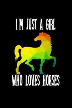 Just A Girl Who Loves Horses: Horses Notebook | Journal Or Notepad For Girls | Cute Horses Lovers Gift For Girls (Lined, 6" x 9”)
