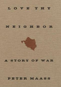 Hardcover Love Thy Neighbor: A Story of War Book