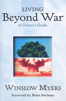 Paperback Living Beyond War: A Citizen's Guide Book