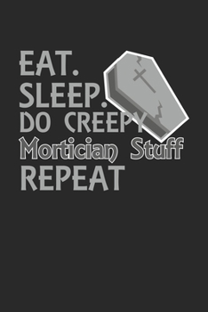 Paperback Eat Sleep Do Creepy Mortician Stuff Repeat: Halloween ruled Notebook 6x9 Inches - 120 lined pages for notes, drawings, formulas - Organizer writing bo Book