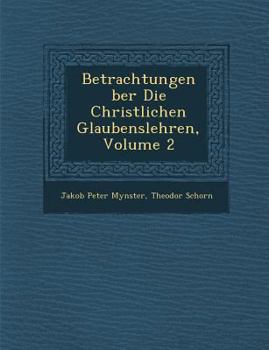 Paperback Betrachtungen Ber Die Christlichen Glaubenslehren, Volume 2 [German] Book