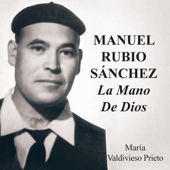Paperback Manuel Rubio Sanchez: La Mano de Dios [Spanish] Book