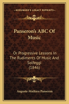 Paperback Panseron's ABC Of Music: Or Progressive Lessons In The Rudiments Of Music And Solfeggi (1846) Book