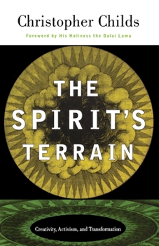 Paperback The Spirit's Terrain: Creativity, Activism, and Transformation Book