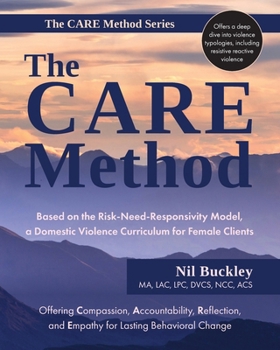 Paperback The CARE Method: Based on the Risk-Need-Responsivity Model, a Domestic Violence Curriculum for Female Clients Book