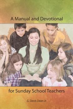 Paperback A Manual and Devotional for Sunday School Teachers Book