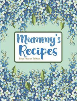 Paperback Mummy's Recipes Blue Flower Edition Book