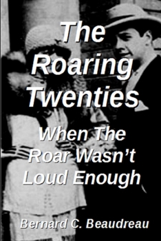 Paperback The Roaring Twenties - When the Roar Wasn't Loud Enough Book