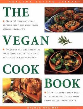 Paperback The Vegan Cookbook: Over 50 Inspirational Recipes That Are Free from Animal Products Book
