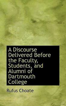 Paperback A Discourse Delivered Before the Faculty, Students, and Alumni of Dartmouth College [Large Print] Book