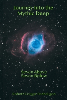 Paperback Journey Into the Mythic Deep: Seven Above Seven Below Book