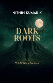 Paperback Dark Roots: Not All Stars Are Dark Book
