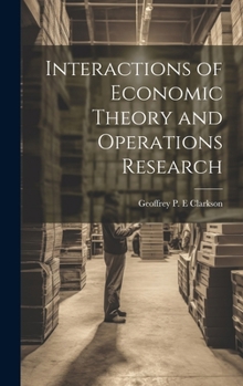 Hardcover Interactions of Economic Theory and Operations Research Book