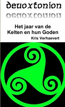 Paperback Het jaar van de Kelten en hun Goden [Dutch] Book