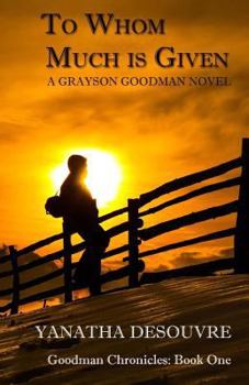 Paperback To Whom Much is Given: A Grayson Goodman Novel Book