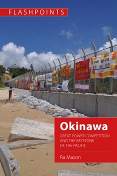 Hardcover Okinawa: Great Power Competition and the Keystone of the Pacific Book