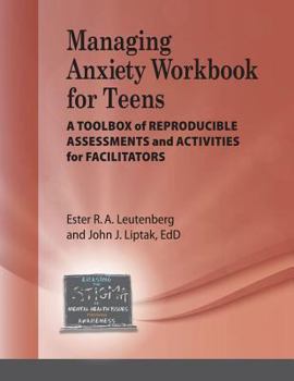 Spiral-bound Managing Anxiety for Teens Workbook: A Toolbox of Reproducible Assessments and Activities for Facilitators Book