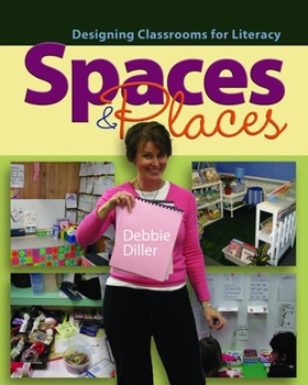 Paperback Spaces & Places: Designing Classrooms for Literacy Book
