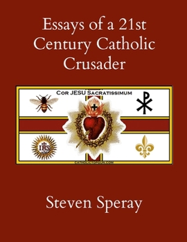 Paperback Essays of a 21st Century Catholic Crusader Book