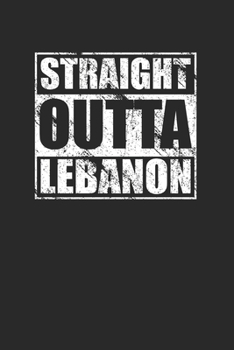 Straight Outta Lebanon 120 Page Notebook Lined Journal