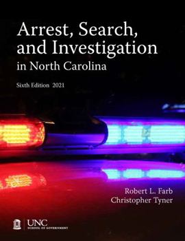 Paperback Arrest, Search, and Investigation in North Carolina Book