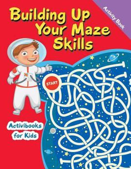 Paperback Building Up Your Maze Skills Activity Book