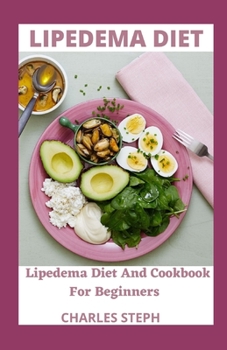 Paperback Lipedema Diet: Lipedema Diet And Cookbook For Beginners Book