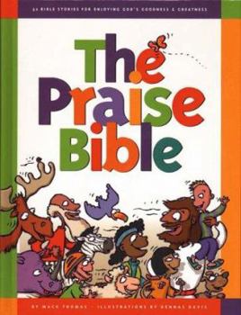 Hardcover The Praise Bible: 52 Bible Stories for Enjoying God's Goodness and Greatness Book