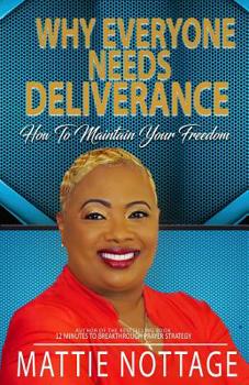 Paperback Why Everyone Needs Deliverance: How To Maintain Your Freedom Book