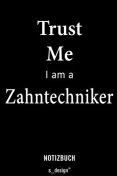 Notizbuch für Zahntechniker: Originelle Geschenk-Idee [120 Seiten liniertes blanko Papier] (German Edition)