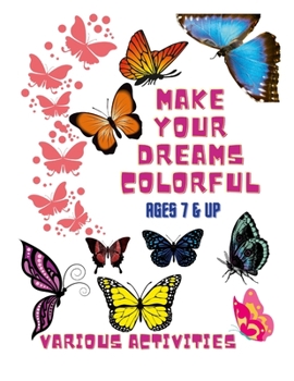 Paperback Make your dreams colorful-Coloring Book & Various Activities Book